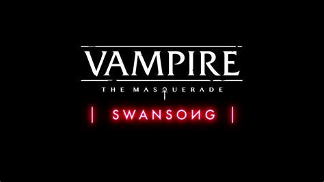 Vampire: The Masquerade - Swansong trailer shown