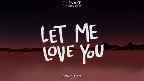 DJ Snake ft. Justin Bieber - Let Me Love You (Don Diablo Remix) - YouTube