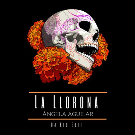 Stream Angela Aguilar - La Llorona (Dj Kid Edit) by XvR | Listen online ...