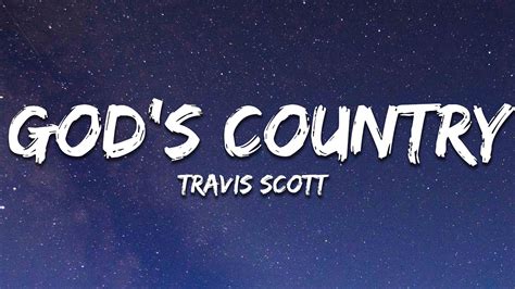 Travis Scott - GOD'S COUNTRY (Lyrics) - YouTube