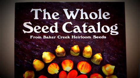 The Whole Seed Catalog: Baker Creek Heirloom Seeds - YouTube