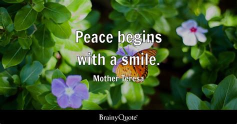 Mother Teresa - Peace begins with a smile.