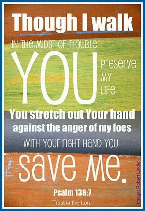 Psalm 138:7 | Save me quotes, Psalms, Book of psalms