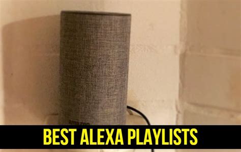 Top 30 Best Alexa PlayLists Of 2022