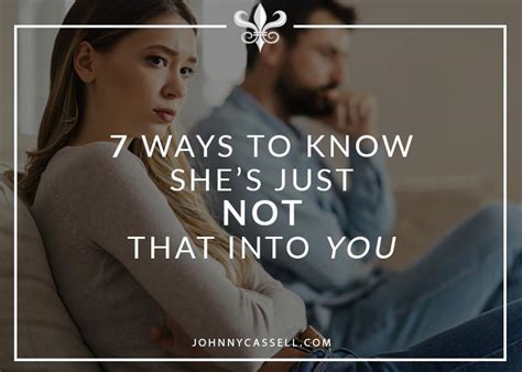 7 Ways To Know She’s Just Not That Into You