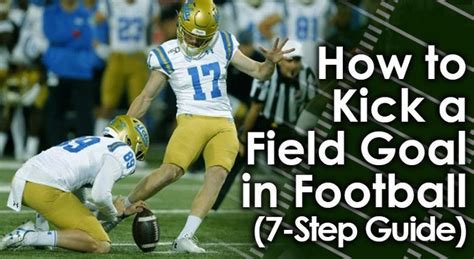 how-to-kick-a-field-goal - Football Advantage