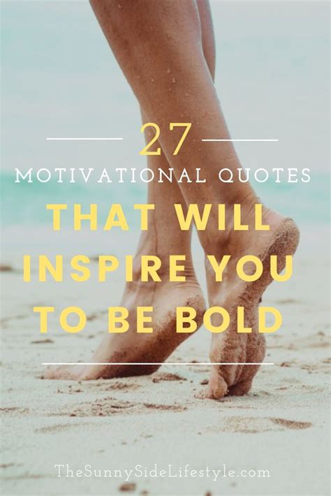 27 Inspirational Quotes That Will Empower You To Be Bold – The Sunny ...