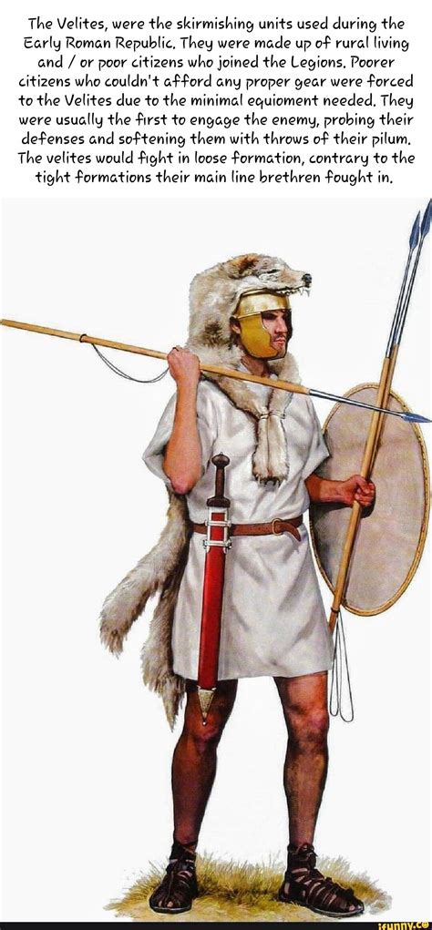 The Velites, were the skirmishing units used during the Early Roman ...