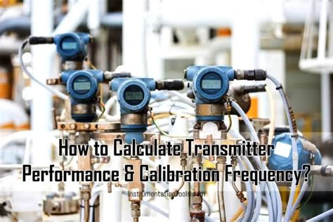 How to Calculate Transmitter Performance and Calibration Frequency?