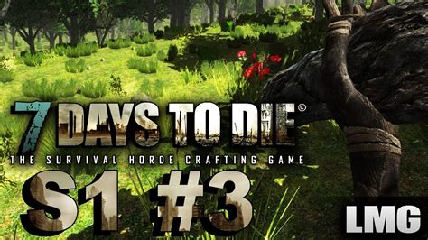 7 Days To Die Gameplay Let's Play Season 1 Episode 3 - YouTube