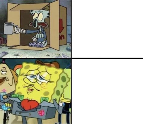 Poor Squidward vs Rich Spongebob Blank Template - Imgflip