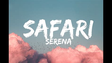 Serena - Safari (Lyrics) - YouTube