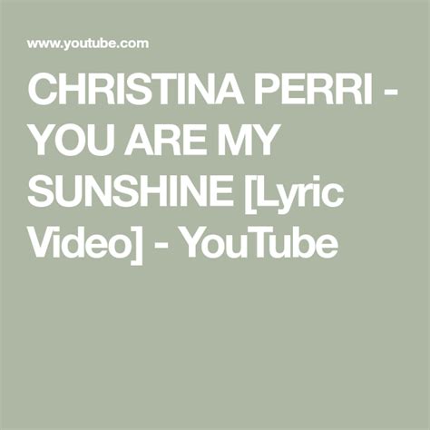 CHRISTINA PERRI - YOU ARE MY SUNSHINE [Lyric Video] - YouTube ...