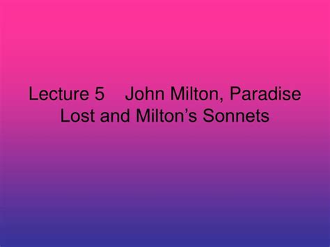 PPT - Lecture 5 John Milton, Paradise Lost and Milton’s Sonnets PowerPoint Presentation - ID:1774549