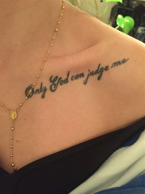 Only God Can Judge Me | Tattoo quotes, Good tattoo quotes, Tattoos for guys