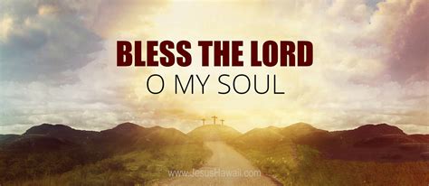 BLESS THE LORD, O MY SOUL — Amazing Love