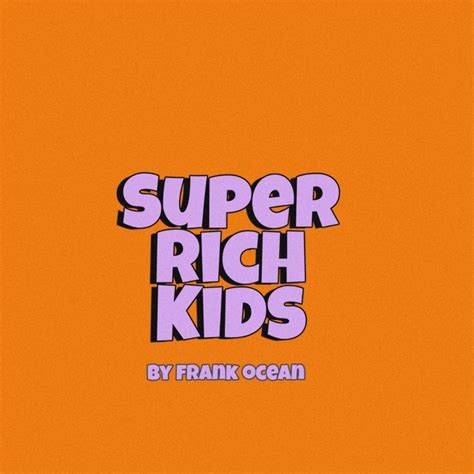 - super rich kids by frank ocean