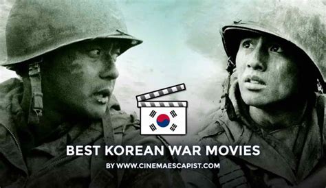 The 15 Best Korean War Movies | Cinema Escapist