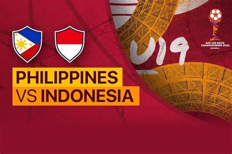 Live Streaming Timnas Indonesia U-19 vs Filipina di Piala AFF U-19 2022: Yuk Bisa Menang Yuk ...