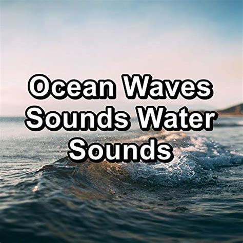 Ocean Waves Sounds Water Sounds by Loopable Ocean Waves & Deep Waves & Wave Sounds for Sleep on ...