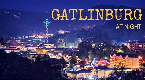 Best Things to Do in Gatlinburg at Night - The All Gatlinburg Blog