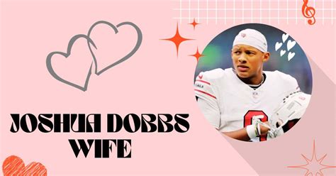 Who is Joshua Dobbs Wife? Inside the Love Story of an NFL Star!