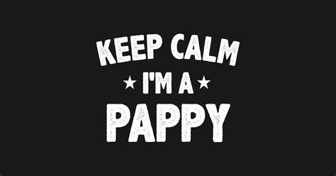 Funny pappy, keep calm im a pappy - Pappy - T-Shirt | TeePublic
