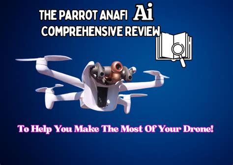 Parrot ANAFI Ai Drone: Comprehensive Review - wittyauthentics