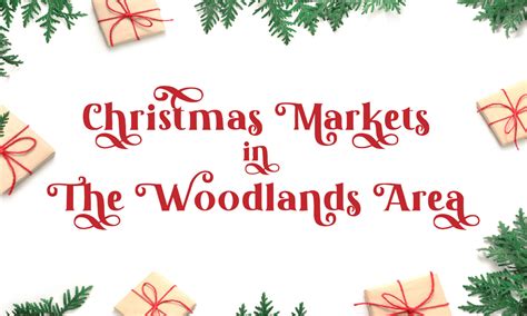 Christmas Markets in The Woodlands Area 2023 - Hello Woodlands