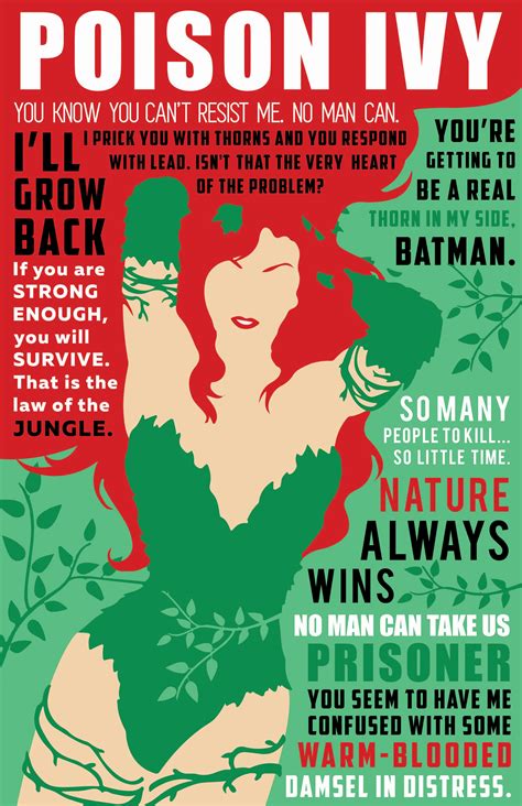 Poison Ivy telling it like it is. Here's a printable poster with a few select quotes from the ...