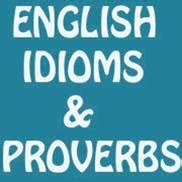 Learning English by Idioms, Phrases, and Proverbs