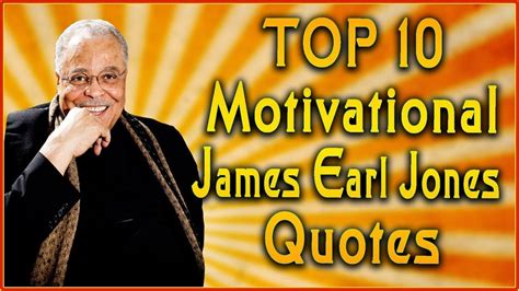 Top 10 James Earl Jones Quotes | Motivational Quotes | Inspirational ...