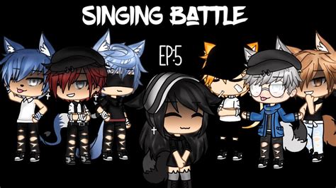 Singing Battle~ Ep:5 ~Gacha Life - YouTube