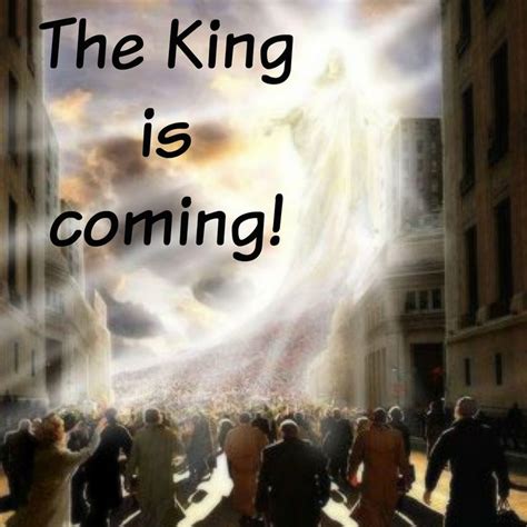 THE KING IS COMING! | Jesus pictures, Jesus is coming, Scripture quotes