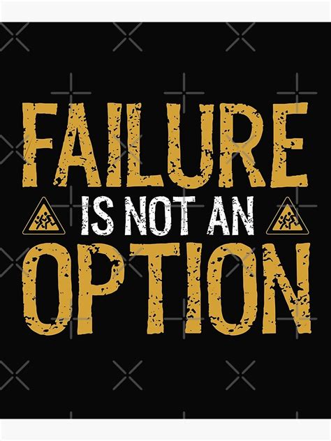 "Failure is not an option" Poster for Sale by allstars007 | Redbubble