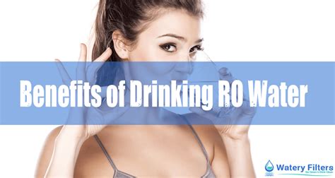 The Benefits of Drinking Reverse Osmosis Water - Get the Facts