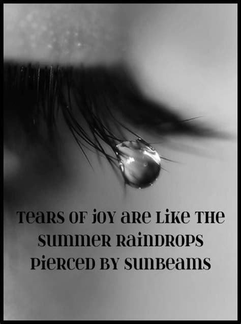 Tears of Joy...you know the ones I'm talking about... The ones that as ...