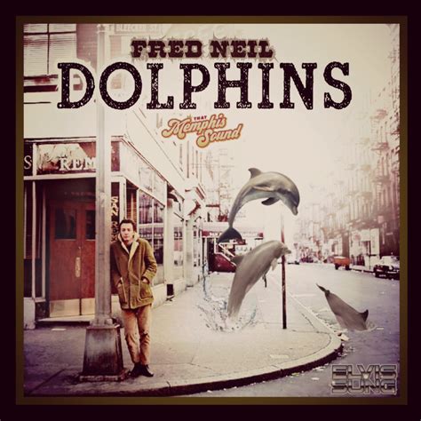 🐬 DOLPHINS 🐬 - Song Lyrics and Music by Fred Neil; Tim Buckley arranged ...