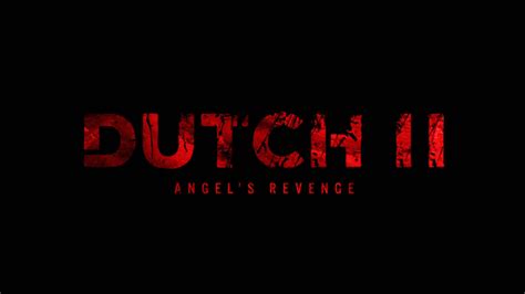 Dutch II: Angel’s Revenge – Movie Review And Summary