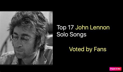 Top 17 John Lennon Solo Songs With Lyrics – The Beatles