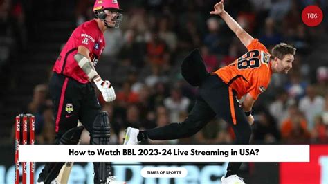 How to Watch BBL 2023-24 Live Streaming in USA?