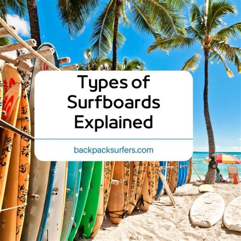 Types of Surfboards Explained | Which Is The Best? - Backpack Surfers