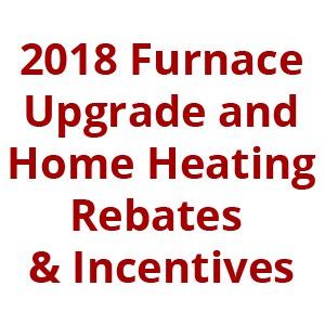 2018 Furnace & Air Conditioner Government Rebates