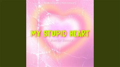 My stupid heart (Kid Version) - YouTube Music