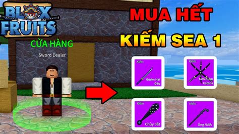 Đi Mua Tất Cả Các Thanh Kiếm Ở Sea 1 || Blox Fruits! - YouTube