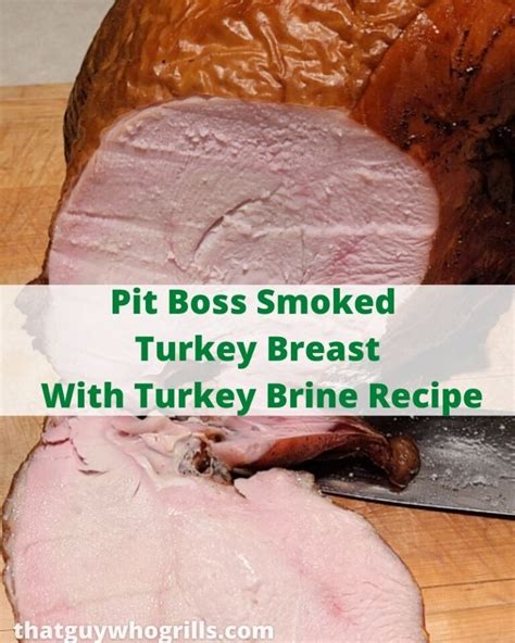 Pit Boss Smoked Turkey Breast Recipe Plus Turkey Brine Recipe Featured Image - That Guy Who Grills