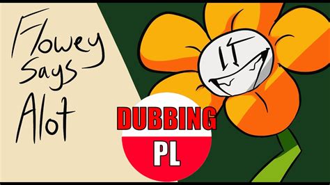 Saying A Lot Of Things As Flowey Animated 1 // Dubbing [PL] - YouTube