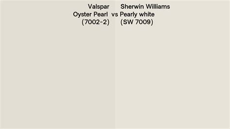 Valspar Oyster Pearl (7002-2) vs Sherwin Williams Pearly white (SW 7009) side by side comparison