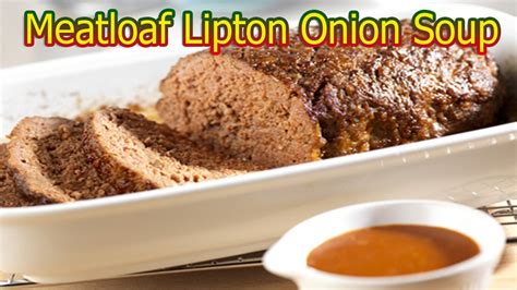 Meatloaf Recipe Lipton Onion Soup - YouTube