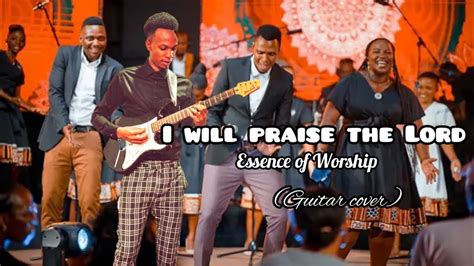 Essence of Worship - I will praise the Lord // Guitar cover - YouTube